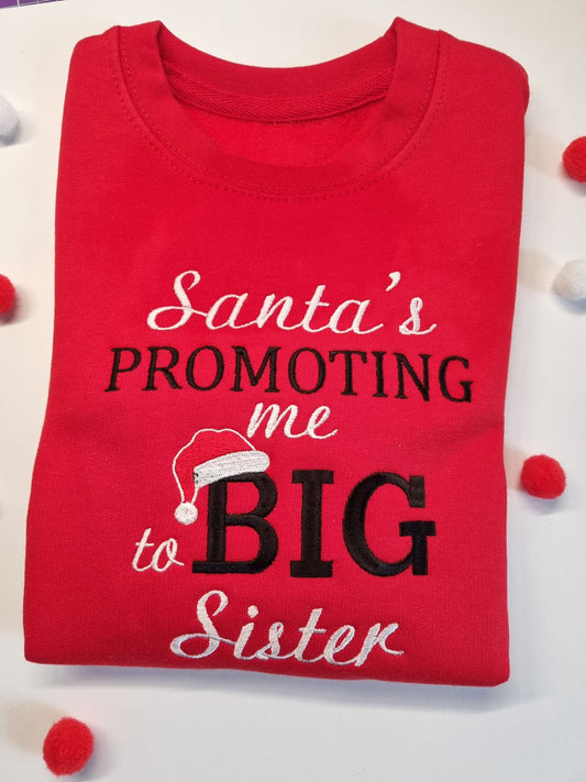 Santa's Promoting me to Big Sister -  Big Brother Sweatshirt  | Embroidery